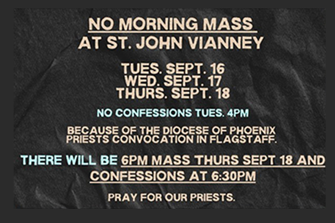 NO MORNING MASS AT ST. JOHN VIANNEY